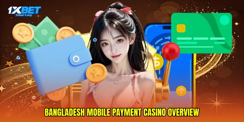Bangladesh mobile payment casino overview
