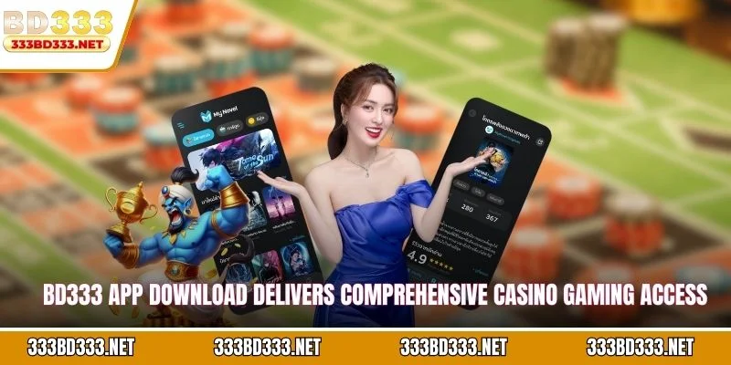 BD333 app download delivers comprehensive casino gaming access