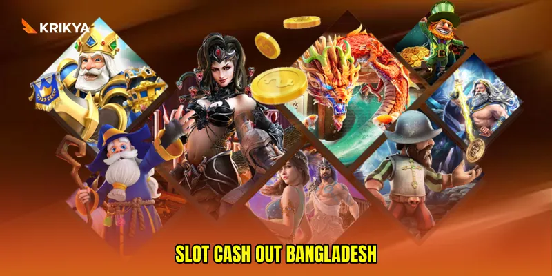 slot cash out Bangladesh