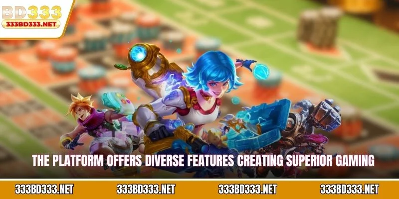 The platform offers diverse features creating superior gaming environments and competitive advantages