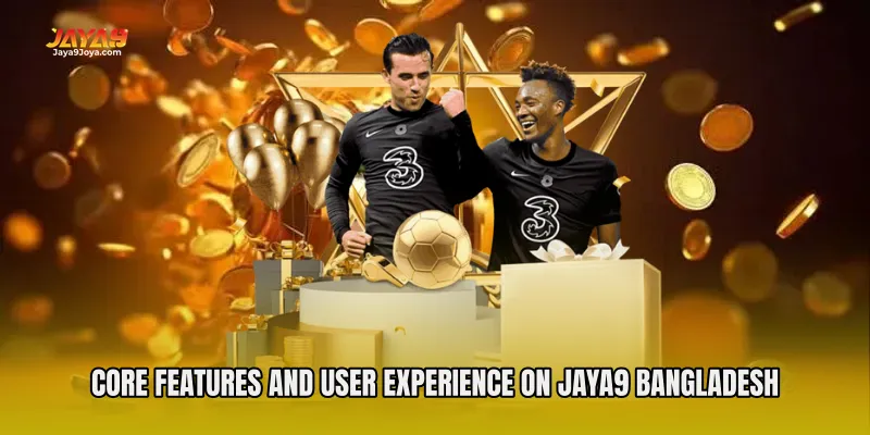 Core Features of Jaya9 Bangladesh Platform