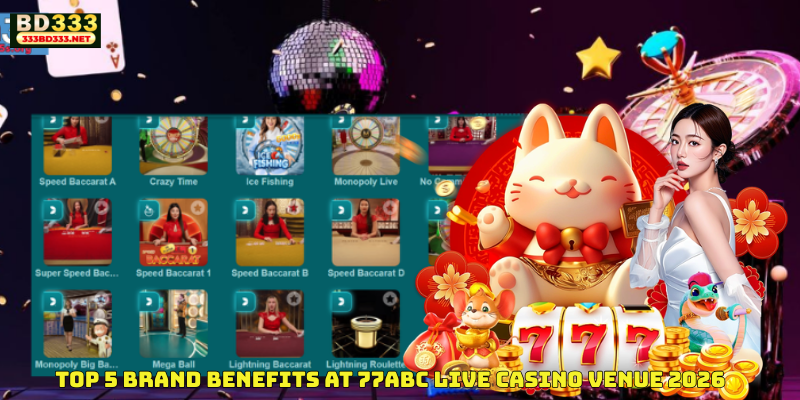 Top 5 Brand Benefits At 77ABC live casino Venue 2026