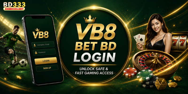 VB8 Bet BD Login – Unlock Safe & Fast Gaming Access