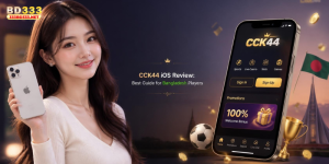 CCK44 iOS Review: Best Guide for Bangladesh Players