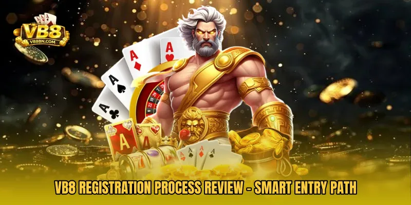 VB8 Registration Process Review - Smart Entry Path