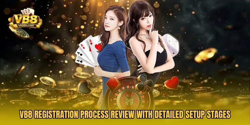 VB8 Registration Process Review with detailed setup stages